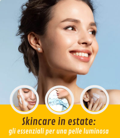 Skincare in Estate: Gli essenziali per una pelle luminosa